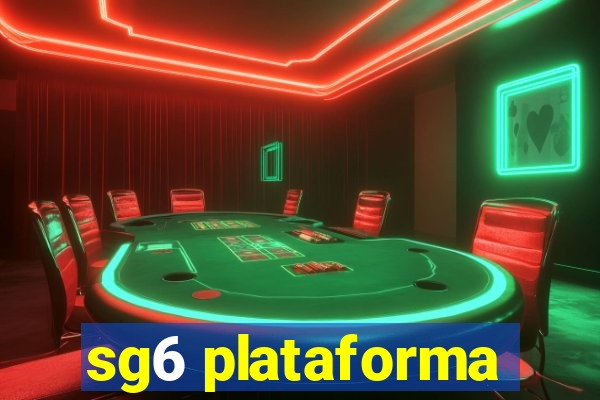 sg6 plataforma